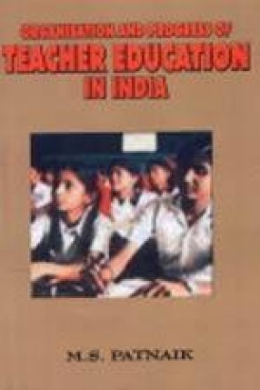 Organisation and Progress of Teacher Education in India