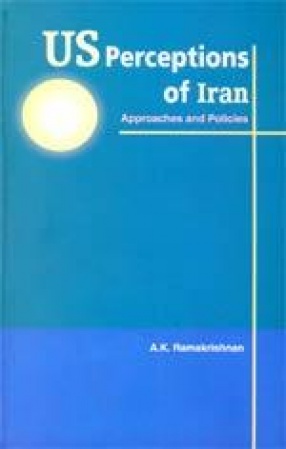 US Perceptions of Iran: Approaches and Policies