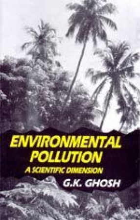 Environmental Pollution: A Scientific Dimension