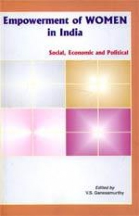 Empowerment of Women in India: Social, Economic and Political