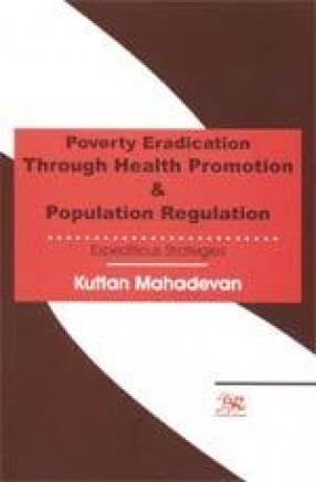 Poverty Eradication Through Health Promotion & Population Regulation: Expeditious Strategies