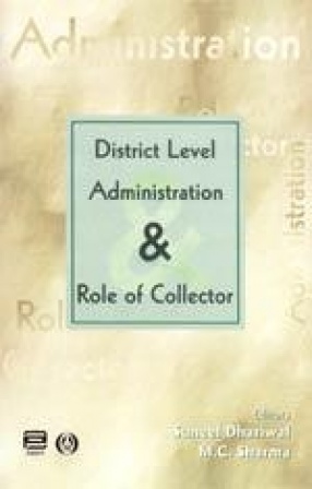 District Level Administration & Role of Collector