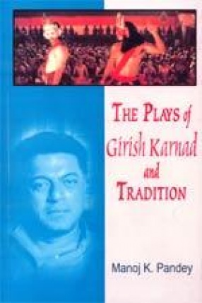 The Plays of Girish Karnad and Tradition