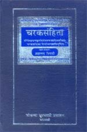 Caraka-Samhita of Agnivesa: Elaborated by Caraka & Drdhabala edited with Caraka-Chandrika Hindi Commentary (In 2 Volumes, 4 Parts)
