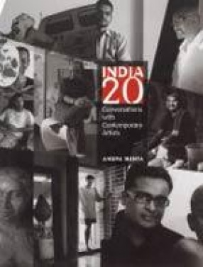 India 20: Conversations With Contemporary Artists
