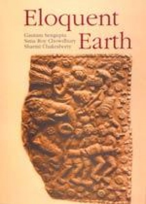 Eloquent Earth: Early Terracottas in the State Archaeological Museum, West Bengal