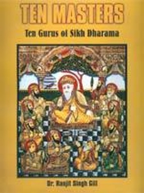 The Ten Masters: The Gurus of Sikh Dharma