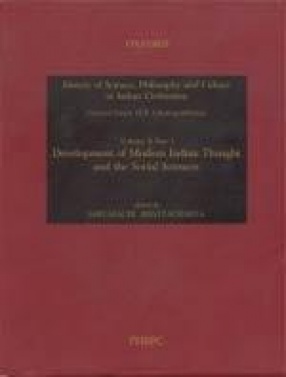 History of Science, Philosophy and Culture in Indian Civilization, Vol. 10. Towards Independence, Part 5. Development of Modern Indian Thought and the Social Sciences