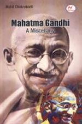 Mahatma Gandhi: A Miscellany