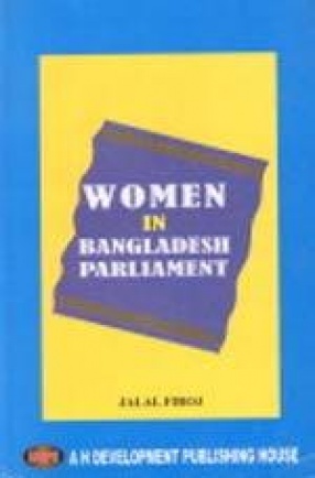 Women in Bangladesh Parliament: A Study on Opinions of the Women MPs