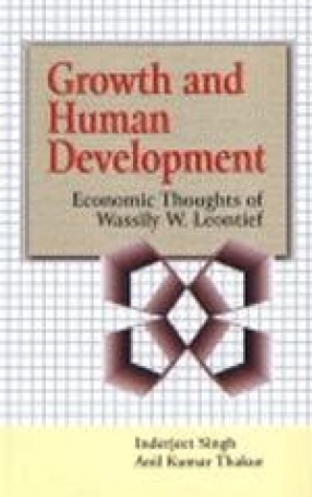 Growth and Human Development: Economic Thoughts of Wassily W. Leontief