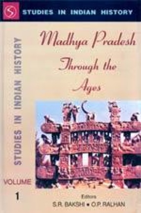 Madhya Pradesh Through the Ages (In 4 Volumes)