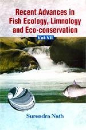 Recent Advances in Fish Ecology, Limnology and Eco-Conservation (Volume VII)