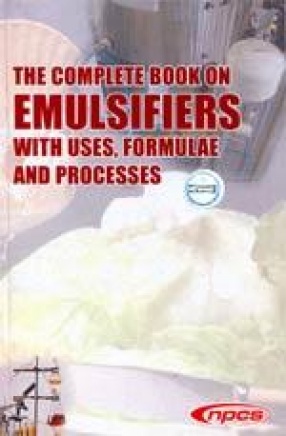 The Complete Book on Emulsifiers with Uses, Formulae and Processes