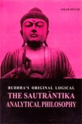 The Sautrantika Analytical Philosophy: Buddha's Original Logical