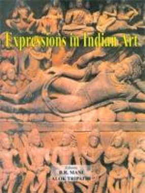 Expressions in Indian Art: Essays in Memory of Shri M.C. Joshi (In 2 Volumes)