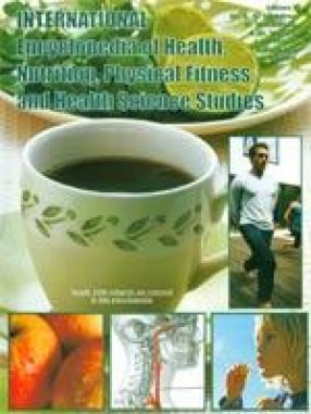 International Encyclopedia of Health, Nutrition, Physical Fitness and Health Science Studies (In 4 Volumes)