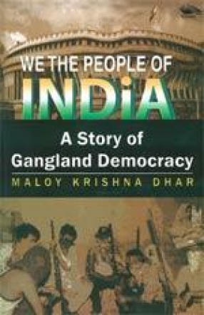 We the People of India: A Story of Gangland Democracy