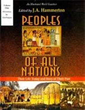 Peoples of All Nations: Their Life Today and Story of their Past (In 14 Volumes)