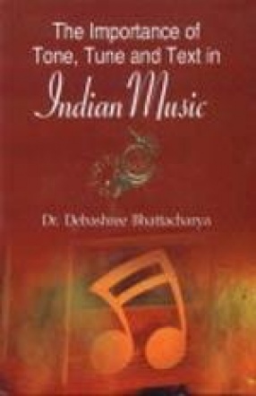 The Importance of Tone, Tune and Text in Indian Music