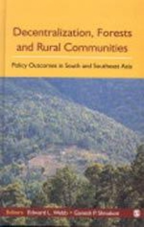 Decentralization, Forests and Rural Communities: Policy Outcomes in South and Southeast Asia