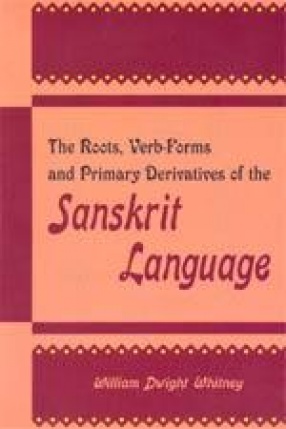 The Roots, Verb-Forms and Primary Derivatives of the Sanskrit Language