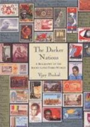 The Darker Nations: A Biography of the Short-Lived Third World