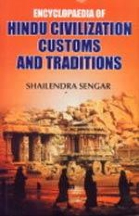 Encyclopaedia of Hindu Civilization, Customs and Traditions