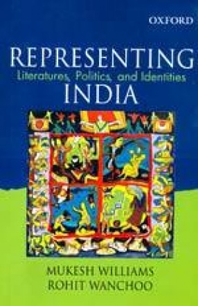 Representing India: Literatures, Politics and Identities