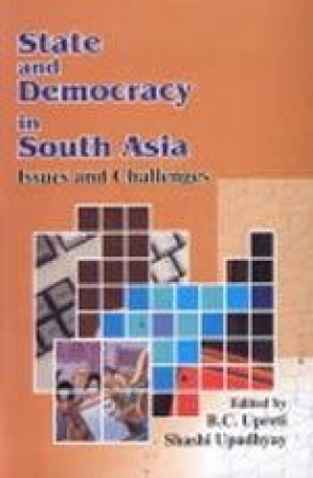 State and Democracy in South Asia: Issues and Challenges