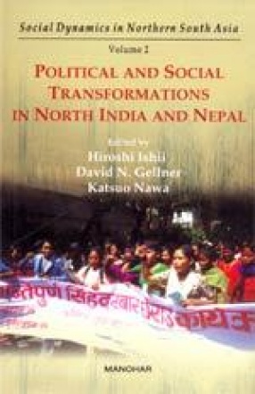 Social Dynamics in Northern South Asia: Political and Social Transformations in North India and Nepal (Volume 2)