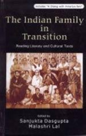 The Indian Family in Transition: Reading Literary and Cultural Texts