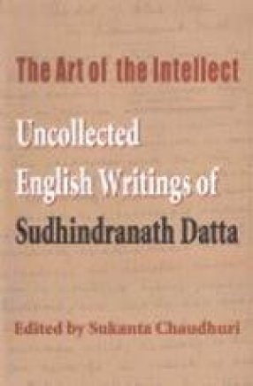 The Art of the Intellect: Uncollected English Writings of Sudhindranath Datta