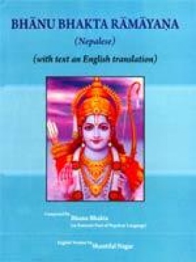 Bhanu Bhakta Ramayana (Nepalese): With Text an English Translation