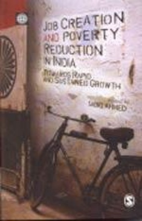 Job Creation and Poverty Reduction in India: Towards Rapid and Sustained Growth