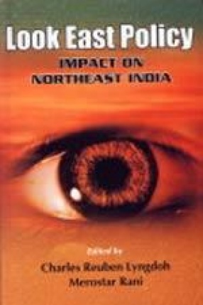 Look East Policy: Impact on Northeast India