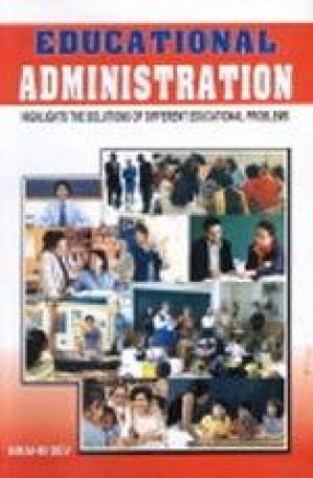 Educational Administration: Highlights the Solutions of Different Educational Problems