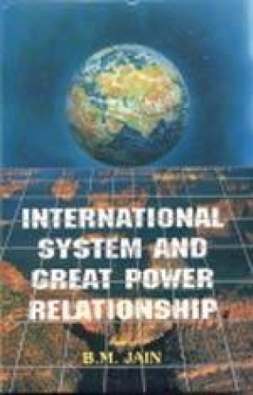 International System and the Great Power Relationship (U.S., China and India)