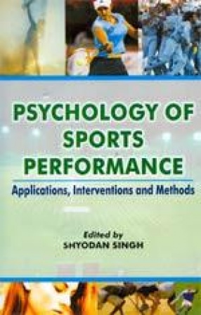 Psychology of Sports Performance: Applications, Interventions and Methods