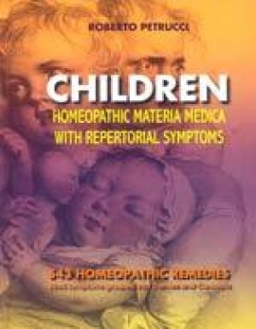 Children: Homeopathic Materia Medica with Repertorial Symptoms