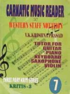 Carnatic Music Reader in Western Staff Notation 7: Tutor for Guitar, Piano, Keyboard, Saxophone, Violin : Kritis-3