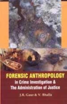 Forensic Anthropology in Crime Investigation and the Administration of Justice