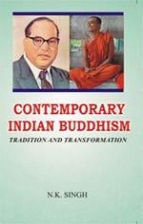 Contemporary Indian Buddhism: Tradition and Transformation