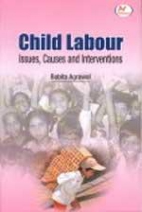 Child Labour: Issues, Causes and Interventions