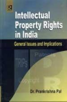 Intellectual Property Rights in India: General Issues and Implications