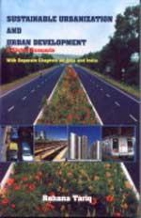 Sustainable Urbanization and Urban Development: A Global Scenario with Separate Chapters on Asia and India