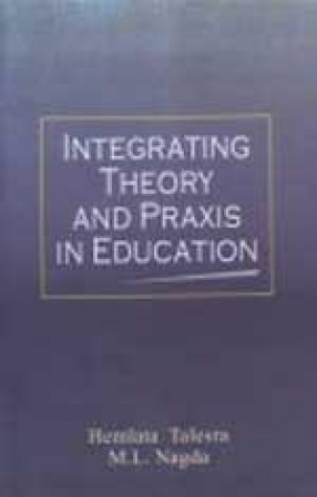 Integrating Theory and Praxis in Education
