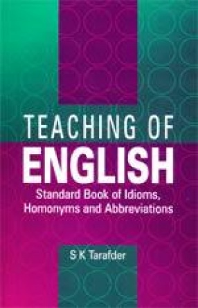 Teaching of English: Standard Book of Idioms, Homonyms and Abbreviations