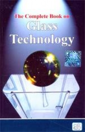 The Complete Book on Glass Technology
