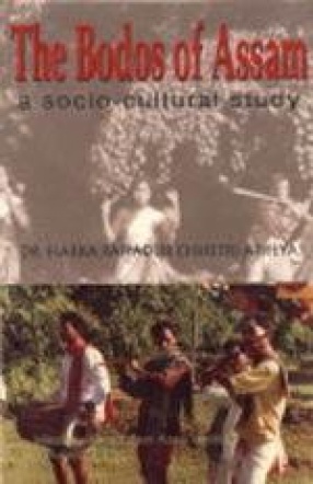 The Bodos in Assam: A Socio-Cultural Study: Year: 2005-2006